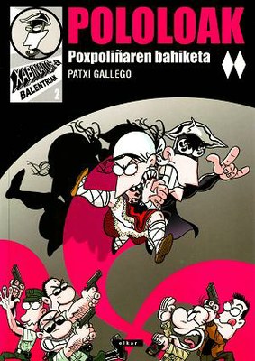 "Pololoak ♦♦ - Poxpoliñaren bahiketa" kalean da