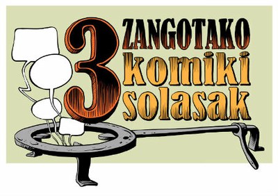 "3 zangotako komiki solasak" mahai-inguru sorta, larunbat honetatik hasita