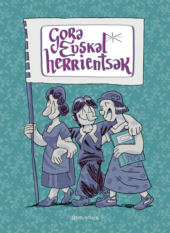 Euskal kulturaren transmisioan aitzindari izan diren emakumeak, "Gora euskal herrientsak!" komikian