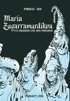 Maria Zugarramurdikoa Maria Zugarramurdikoa