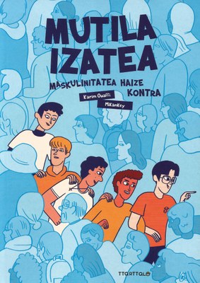 "Mutila izatea", maskulinitate eredu ezberdinak egon daitezkeela erakusteko