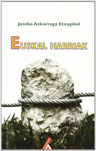 "Euskal harriak", Joseba Azkarraga Etxagibel (Alberdania, 2011)