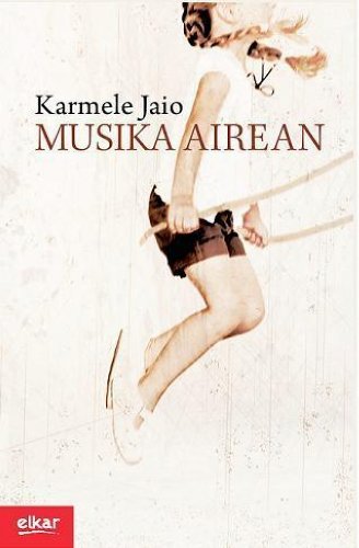 "Musika airean", Karmele Jaio (Elkar, 2009)