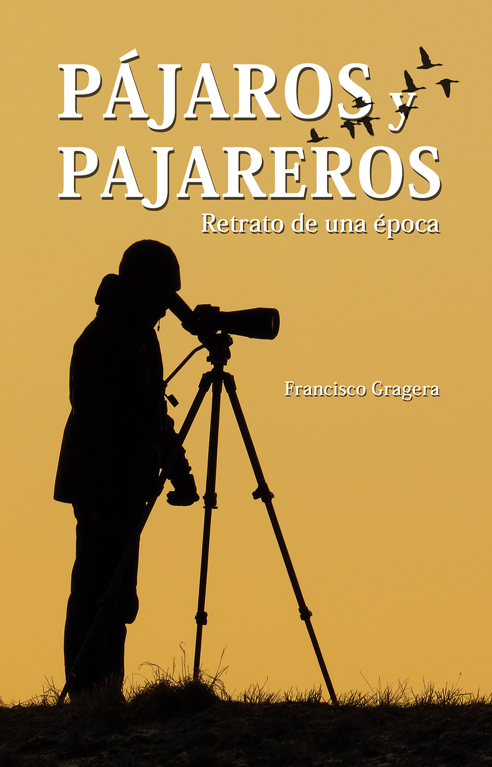 "Pájaros y pajareros", Francisco Grajera (Tundra, 2020)